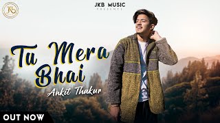 Tu Mera Bhai  Pahari Mashup  Ankit Thakur  Aashish