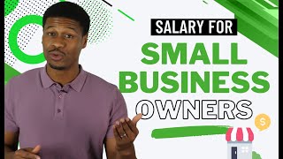 Salary for Small Business Owners: How to Pay Yours