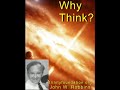 John W. Robbins: Why Think? (1) John W. Robbins: Why Think? (1)