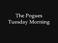 the pogues   tuesday morning