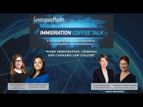 Immigration Coffee Talk: When Immigration, Criminal and Cannabis Law Collide