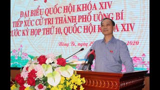 Đại biểu Quốc hội tiếp xúc cử tri thành phố Uông Bí