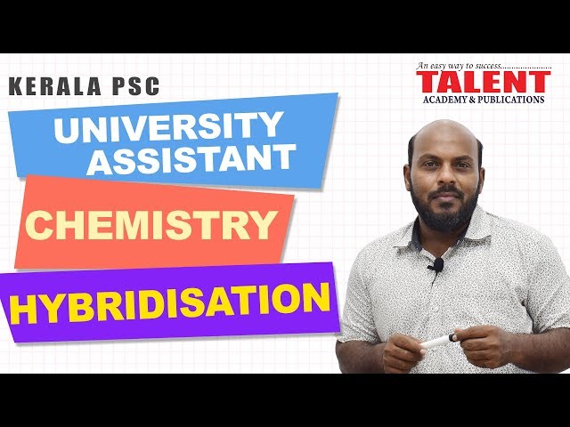 Kerala PSC Chemistry Class for University Assistant Exam | HYBRIDISATION