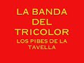 LA BANDA DEL TRICOLOR POR LOS PIBES DE LA TAVELLA