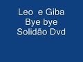 Bye Bye Solid�o Leo e Giba Dvd