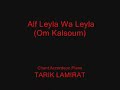 Tarik LAMIRAT Alef leyla wa leyla (oum Kalsoum)