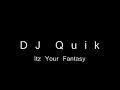 DJ Quik - Itz Your Fantasy DJ Quik - Itz Your Fantasy