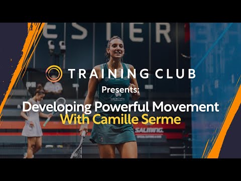 SquashSkills Training Club: Develop Powerful Movement With Camille Serme