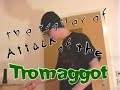 The Trailer of Attack Of The Tromaggot