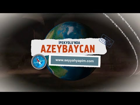 İpek Yolu'nda Azerbaycan