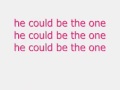 HE COULD BE THE ONE-HANNAH MONTANA 3(LYRICS)