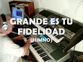 Himno Evangélico-Grande es tu fidelidad