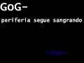 gog - periferia segue sangrando
