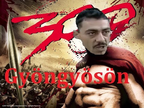 Mi folyik itt Gy�ngy�s�n? 300 v�ltozat