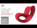 Chilled House Session 3 Minimix (Ministry of Sound UK) OUT NOW!