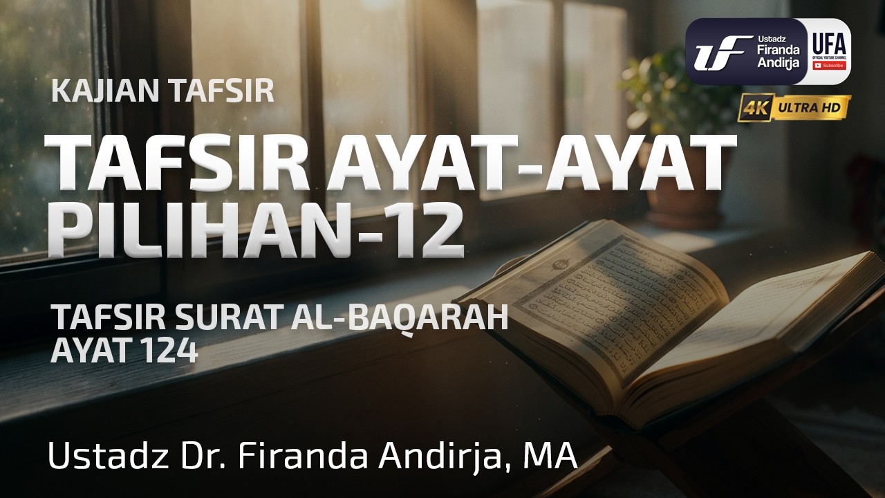 Tafsir Ayat-Ayat Pilihan #12: Tafsir Surat Al-Baqarah Ayat 124
