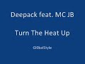 Deepack feat. MC JB - Turn The Heat Up Deepack feat. MC JB - Turn The Heat Up