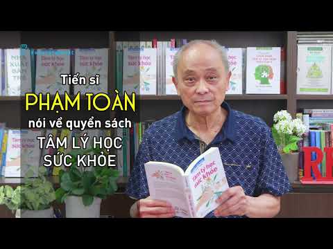TS PHẠM TOÀN giới thiệu TÂM LÝ HỌC SỨC KHỎE