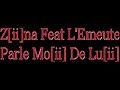Zina Feat L'Emeute - Parle Moi De Lui Zina Feat L'Emeute - Parle Moi De Lui