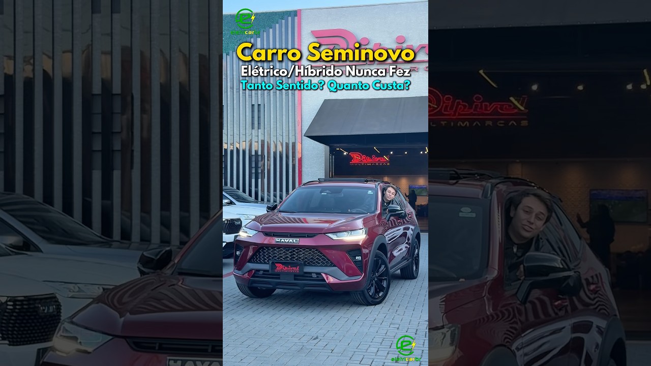 Carro Elétrico/Híbrido Seminovo Nunca Fez Tanto Sentido? Quanto Custa?