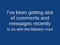 You must watch this video (about misterix)