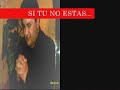 canción : si tu no estás
