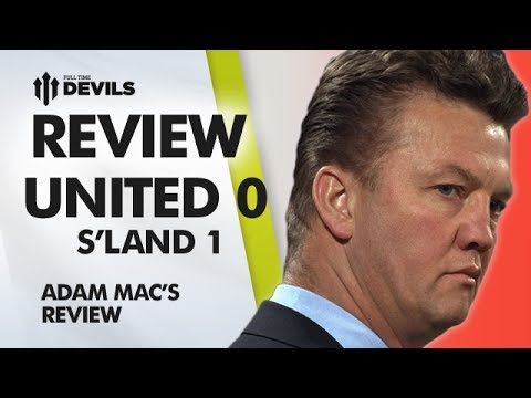 LVG: Show Some Balls! | Manchester United 0-1 Sunderland | REVIEW