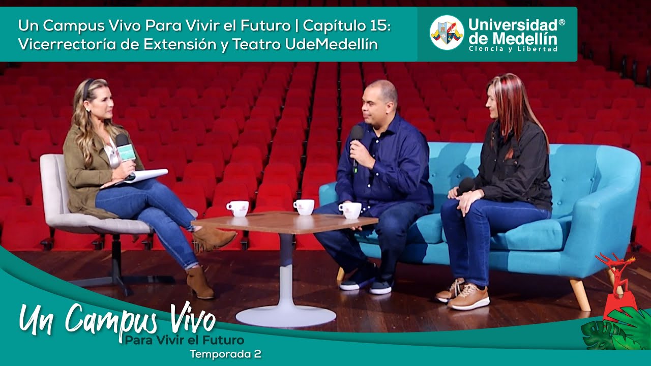 Cap 15 Temp2: Un Campus Vivo Para Vivir el Futuro | Vicerrectoría de Extensión y Teatro UdeMedellín