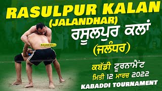 Rasulpur kalan (Jalandhar) Kabaddi Tournament 12 March 2022