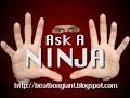 Ask A Ninja: Question 3 