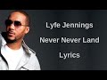 never never land lyfe jennings download never never land lyfe jennings download