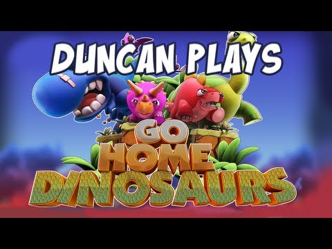 Go Home Dinosaurs, You're Drunk