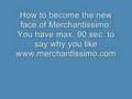 Become the new face of Merchantissimo