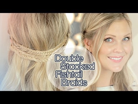 Double Stacked Fishtail Braids!!