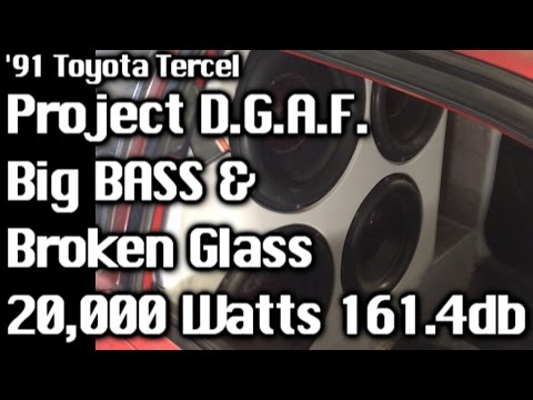BIG BASS and BROKEN GLASS - 20kw Toyota Tercel Project D.G.A.F. Hair Trick 161.4db
