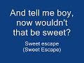The Sweet Escape With Lyrics (Edited)