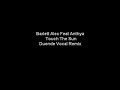 Barlett Alex Feat Anthya - Touch The Sun (Duende Vocal Remix Barlett Alex Feat Anthya - Touch The Sun (Duende Vocal Remix
