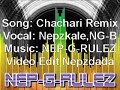 Chachari Remix - Nep-G-Rulez