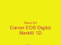 Nikon D3 vs Canon EOS Digital MarkIII 1D Nikon D3 vs Canon EOS Digital MarkIII 1D