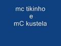 mc tikinho e mC kustela