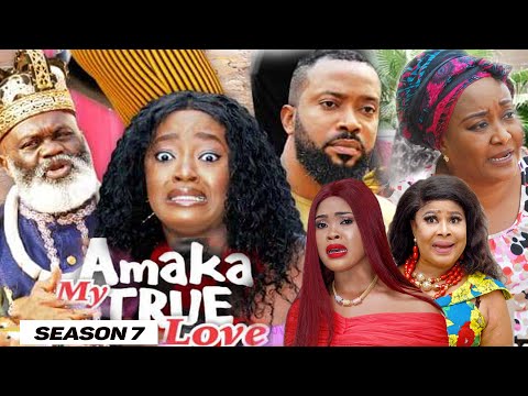 AMAKA MY TRUE LOVE (SEASON 7) {NEW MOVIE} - 2021 LATEST NIGERIAN NOLLYWOD MOVIES