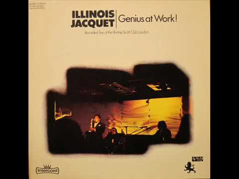 Illinois Jacquet – Genius At Work!