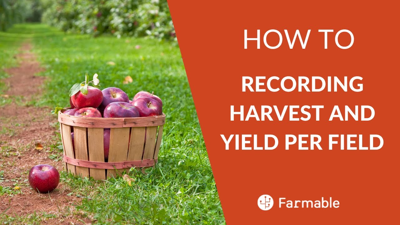Recording harvest and yield per field with Farmable