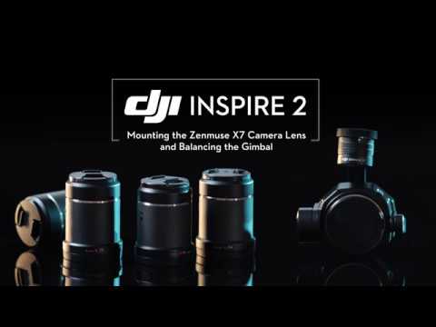 DJI Inspire 2 - Mounting the Zenmuse X7 Camera Lens and Balancing the Gimbal