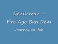 Bekijk muziek clip van Gentleman met Fire Ago Bun Dem