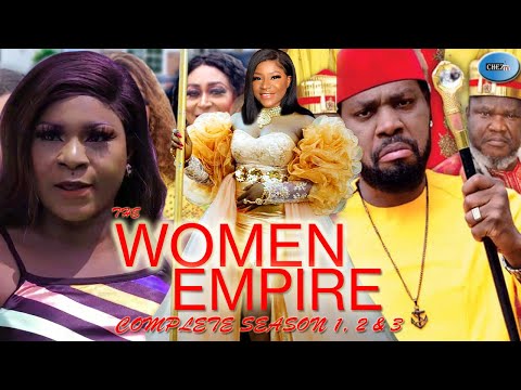THE WOMEN EMPIRE ( SEASON 1,2&3 ) - Destiny Etiko New Movie 2021 Latest Nigerian Nollywood Movie
