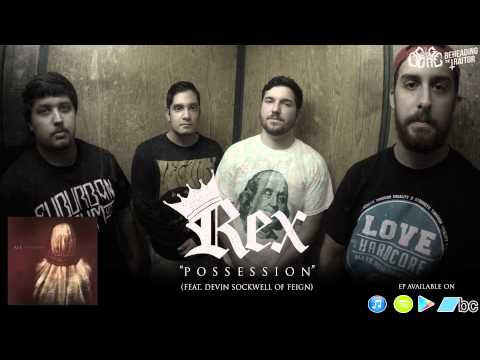 REX - Possession (Ft. Devin Sockwell of FEIGN)