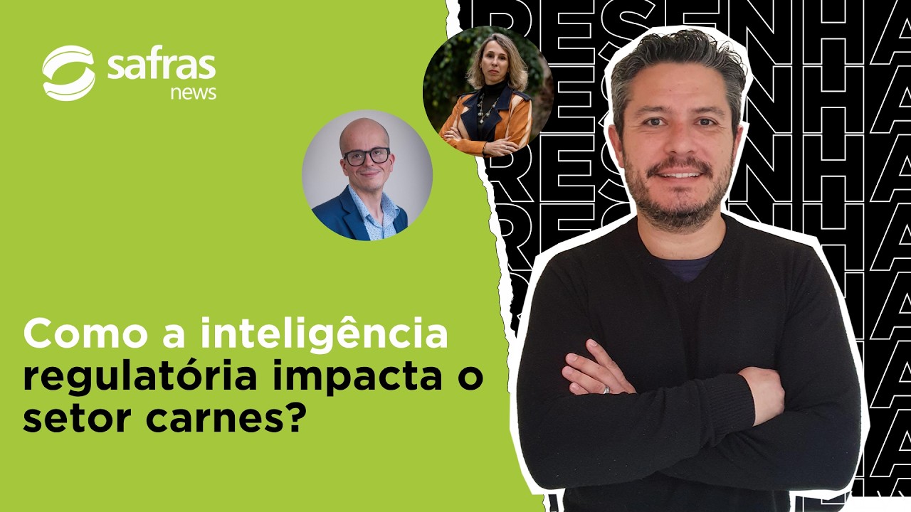 Avaliamos impactos de questões regulatórias e políticas dos EUA, UE e China – Resenha Safras
