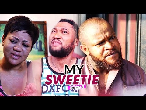 2017 Latest Nigerian Nollywood Movies - My Sweetie 3