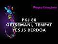 PKJ 80 Getsemani, Tempat Yesus Berdoa